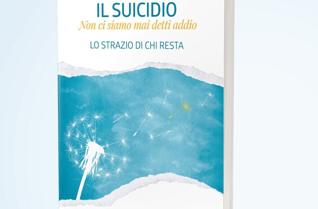 Il suicidio. Non ci siamo mai detti addio. Lo strazio di chi resta